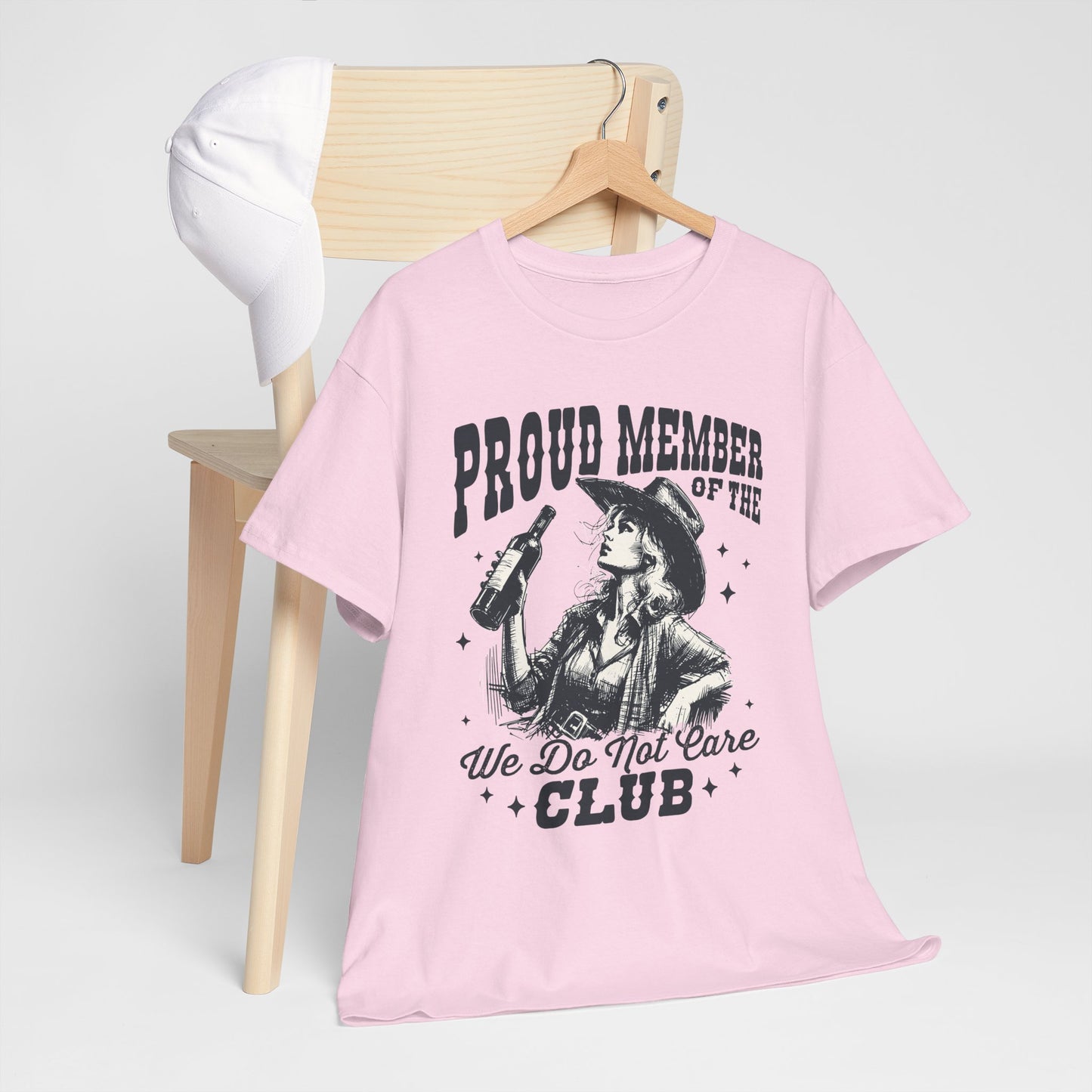 Proud Member of the We Do Not Care Club