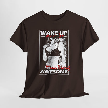 Wake Up and Be Fucking Awesome - odważna koszulka motywacyjna