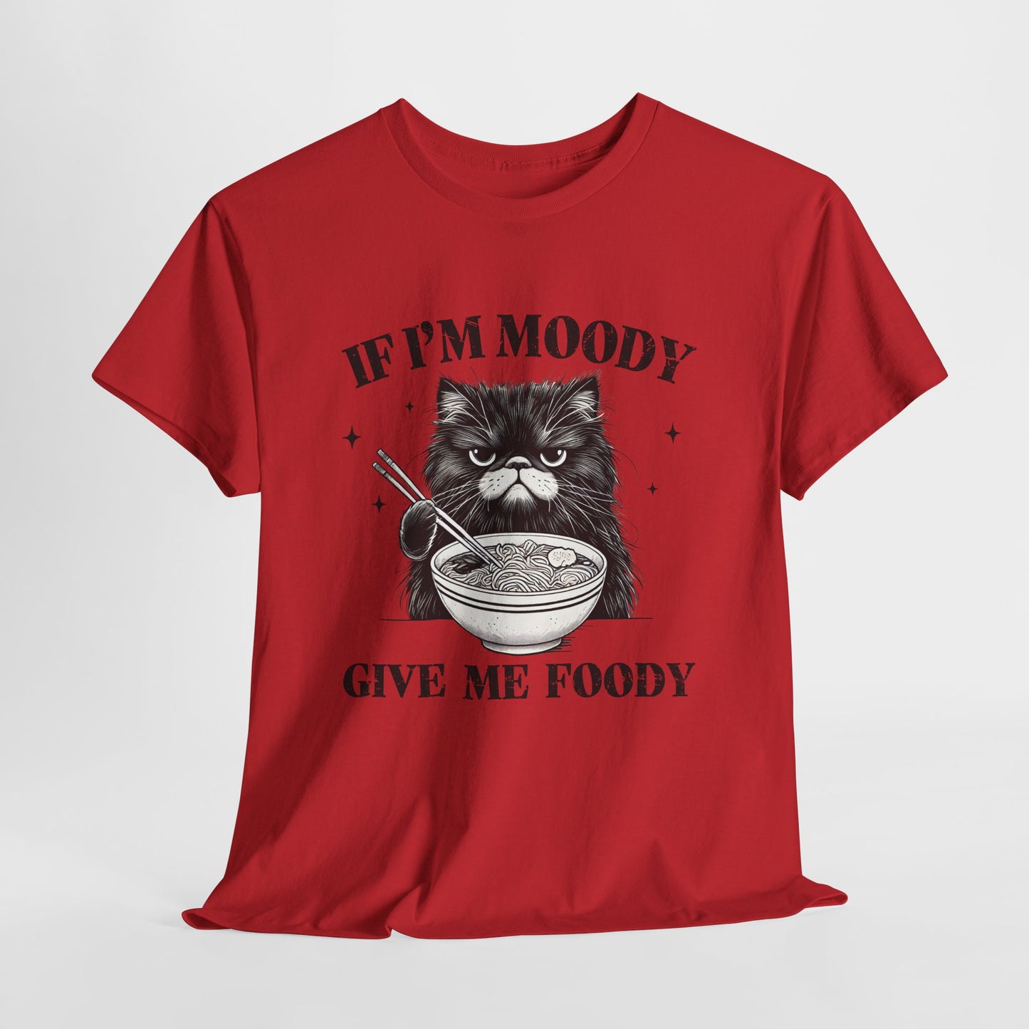 If I'm Moody Give Me Foody - Naburmuszony Kot