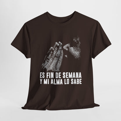 Jest weekend i moja dusza to wie - hiszpański napis "Es fin de semana y mi alma lo sabe"