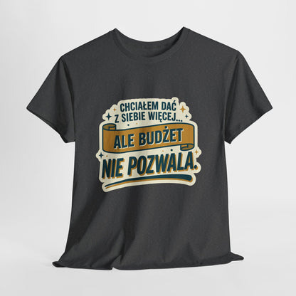Chciałem dać z siebie więcej… ale budżet nie pozwala
