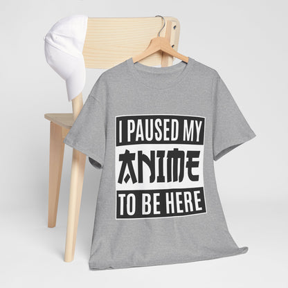I Paused My Anime To Be Here - idealna koszulka na konwent