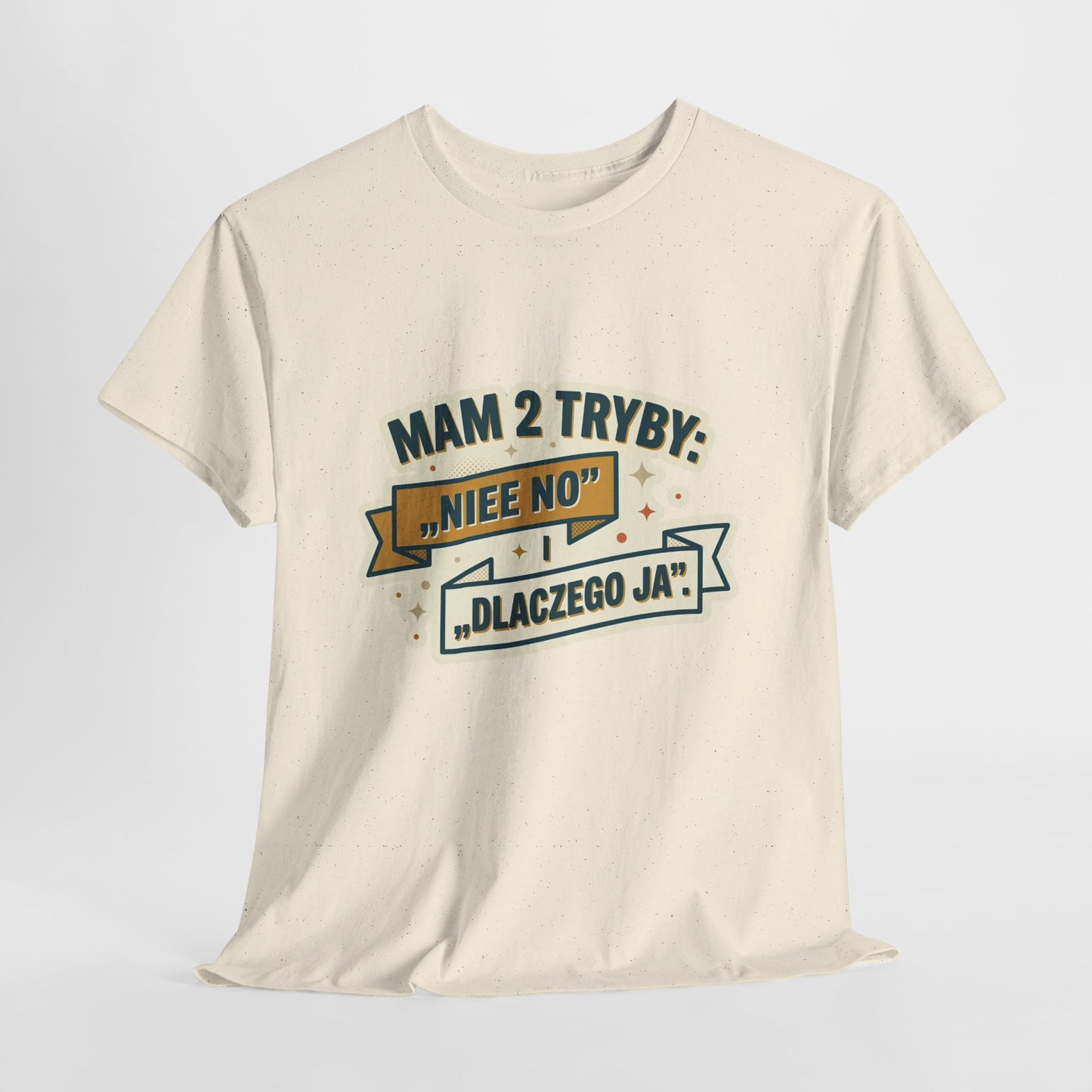 Mam 2 tryby: „Niee no” i „Dlaczego ja”