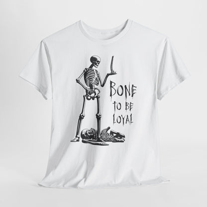Bone to Be Loyal - lojalność do ostatniej kości
