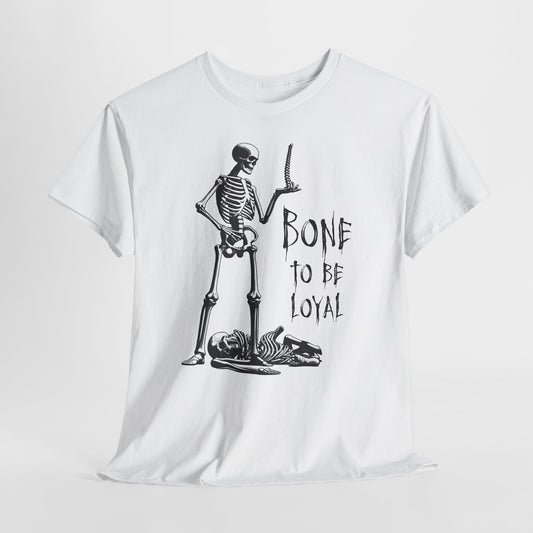 Bone to Be Loyal - lojalność do ostatniej kości