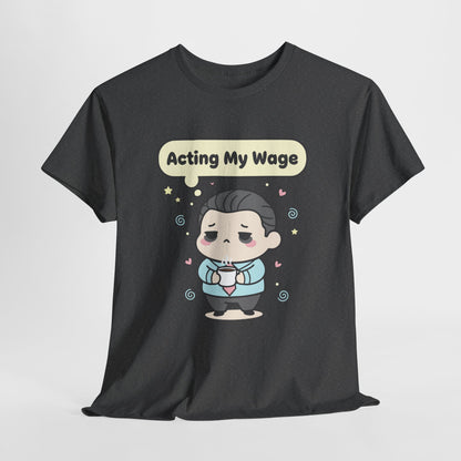 Acting My Wage - mood na poniedziałek i każdą wypłatę