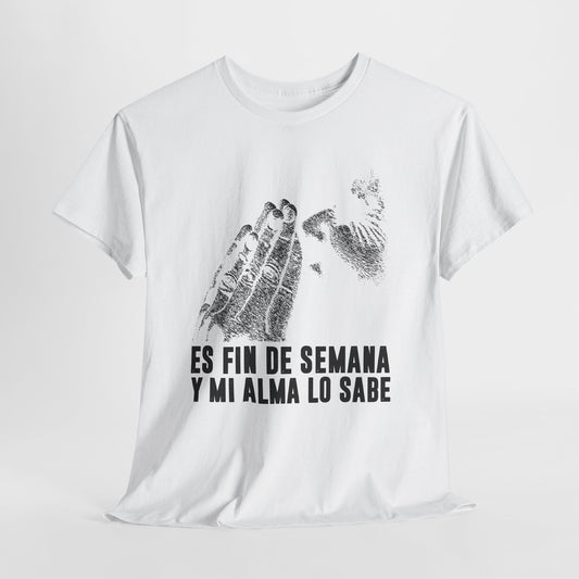Jest weekend i moja dusza to wie - hiszpański napis "Es fin de semana y mi alma lo sabe"