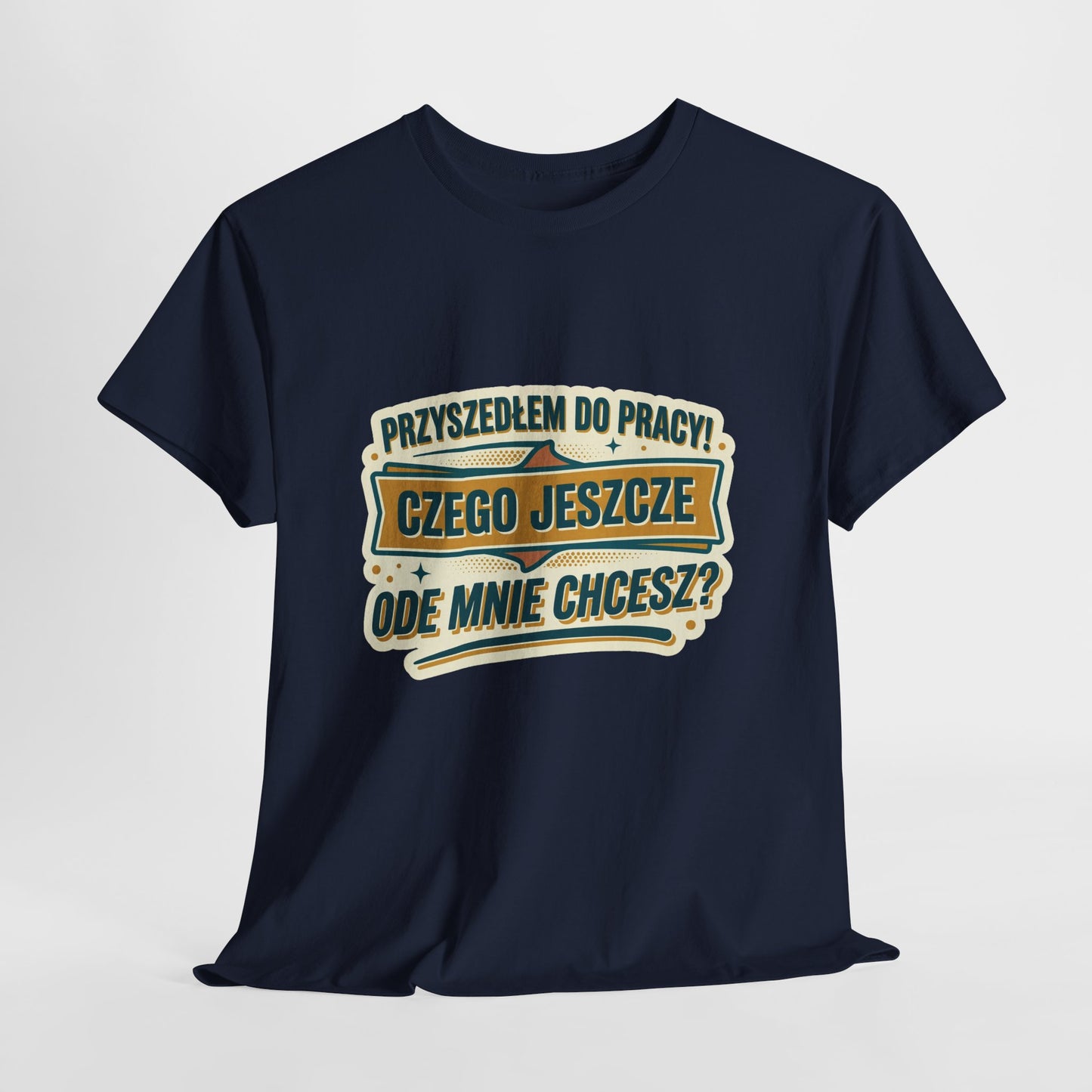 Przyszedłem do pracy! Czego jeszcze ode mnie chcesz??