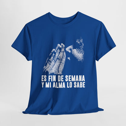 Jest weekend i moja dusza to wie - hiszpański napis "Es fin de semana y mi alma lo sabe"