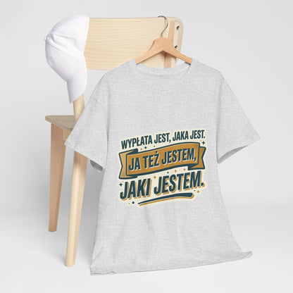 Wypłata jest, jaka jest - ja też jestem, jaki jestem!