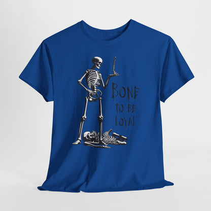 Bone to Be Loyal - lojalność do ostatniej kości