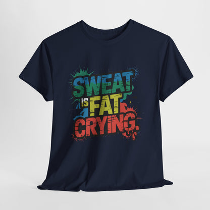 Sweat Is Fat Crying - sarkastyczna motywacja na trening