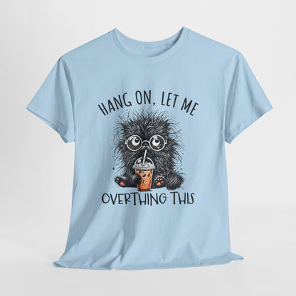 Hang On, Let Me Overthing This - pozwól mi to przemyśleć