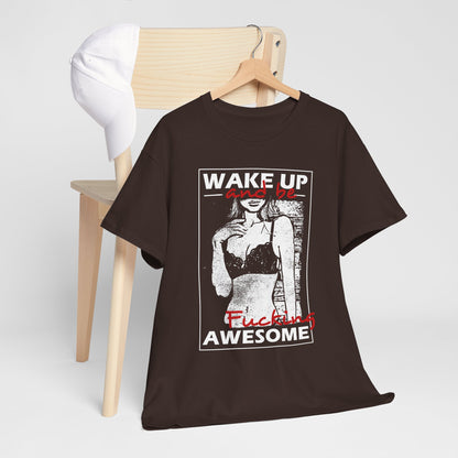 Wake Up and Be Fucking Awesome - odważna koszulka motywacyjna