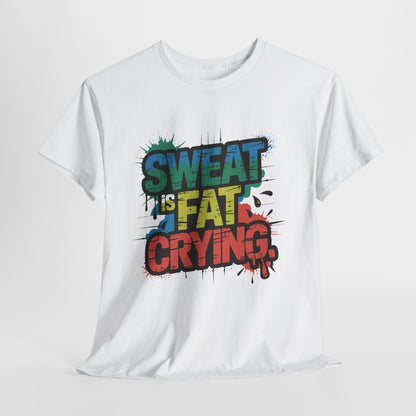 Sweat Is Fat Crying - sarkastyczna motywacja na trening