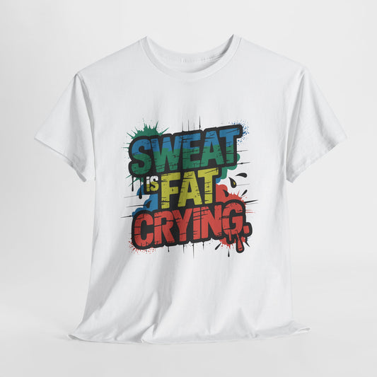 Sweat Is Fat Crying - sarkastyczna motywacja na trening