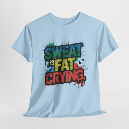Sweat Is Fat Crying - sarkastyczna motywacja na trening