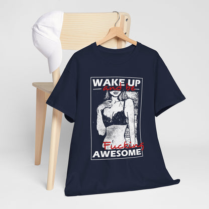 Wake Up and Be Fucking Awesome - odważna koszulka motywacyjna