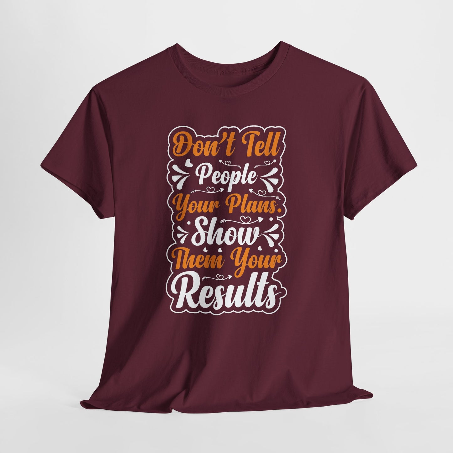Don't Tell People Your Plans - koszulka motywacyjna