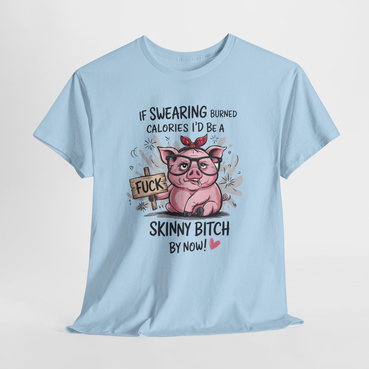 If Swearing Burned Calories - Gdyby przeklinanie spalało kalorie, byłabym już chudą s*ką