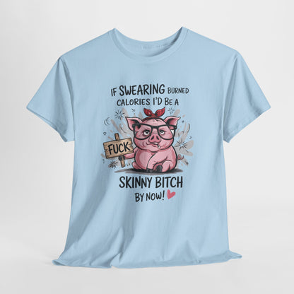 If Swearing Burned Calories - Gdyby przeklinanie spalało kalorie, byłabym już chudą s*ką