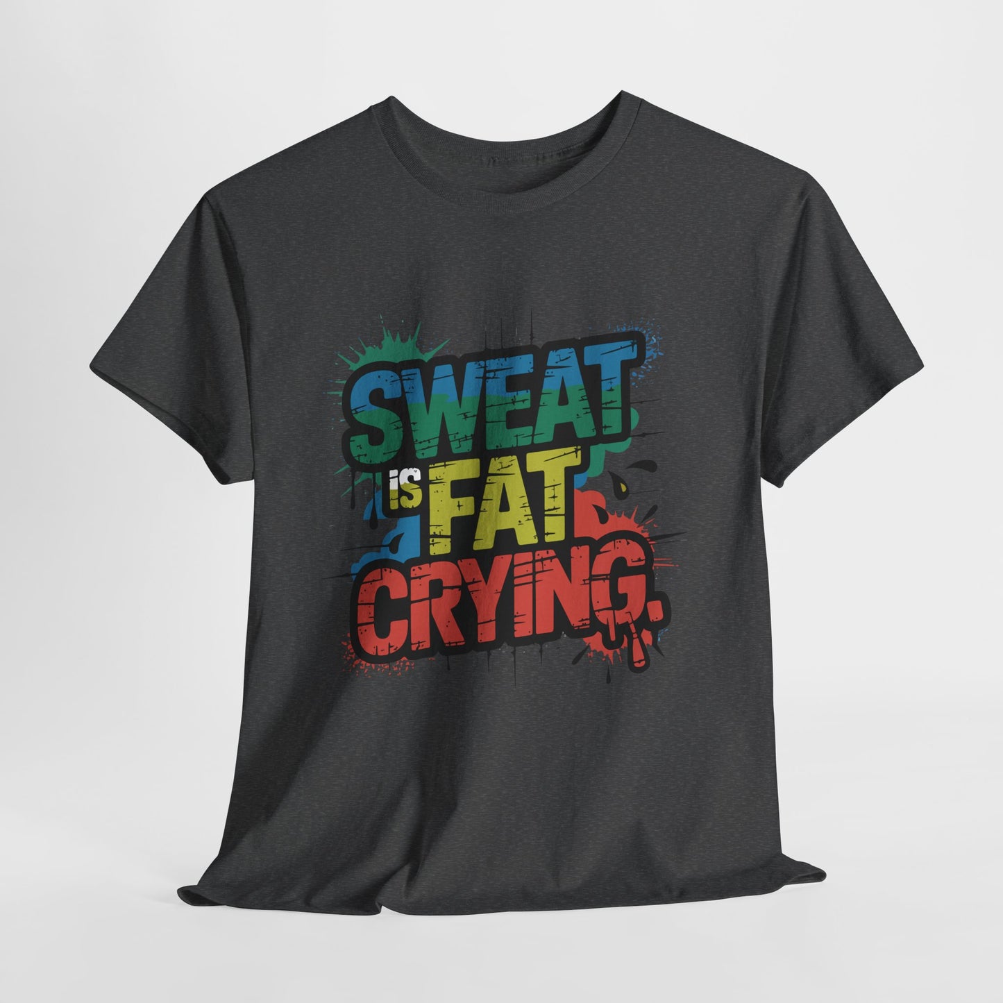 Sweat Is Fat Crying - sarkastyczna motywacja na trening