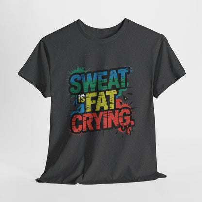 Sweat Is Fat Crying - sarkastyczna motywacja na trening