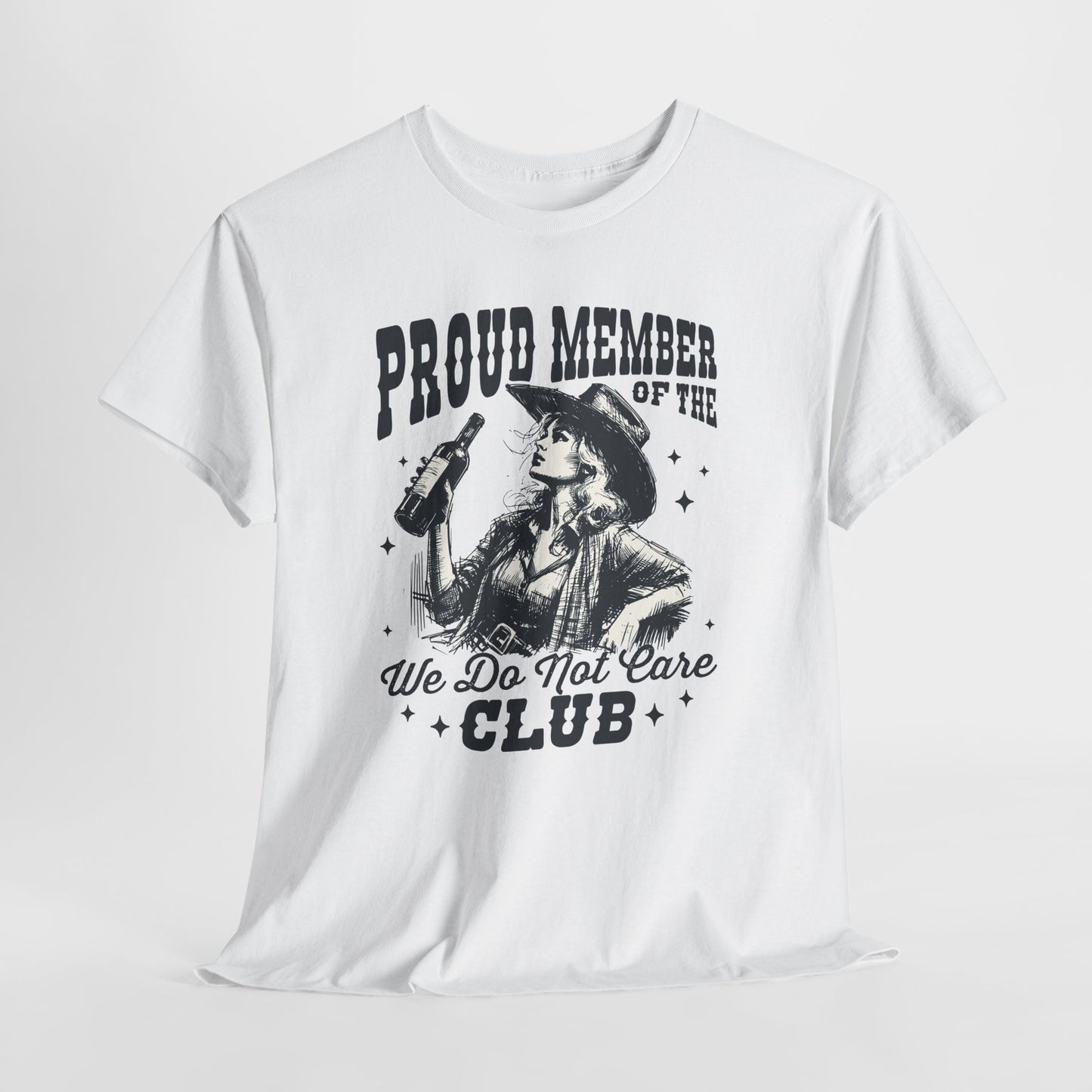 Proud Member of the We Do Not Care Club