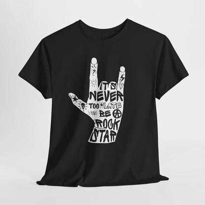 It’s Never Too Late to Be a Rock Star - rockowy napis