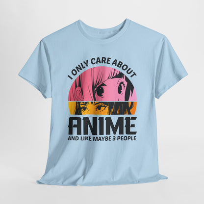 I Only Care About Anime And Like Maybe 3 People - dla fanów Anime