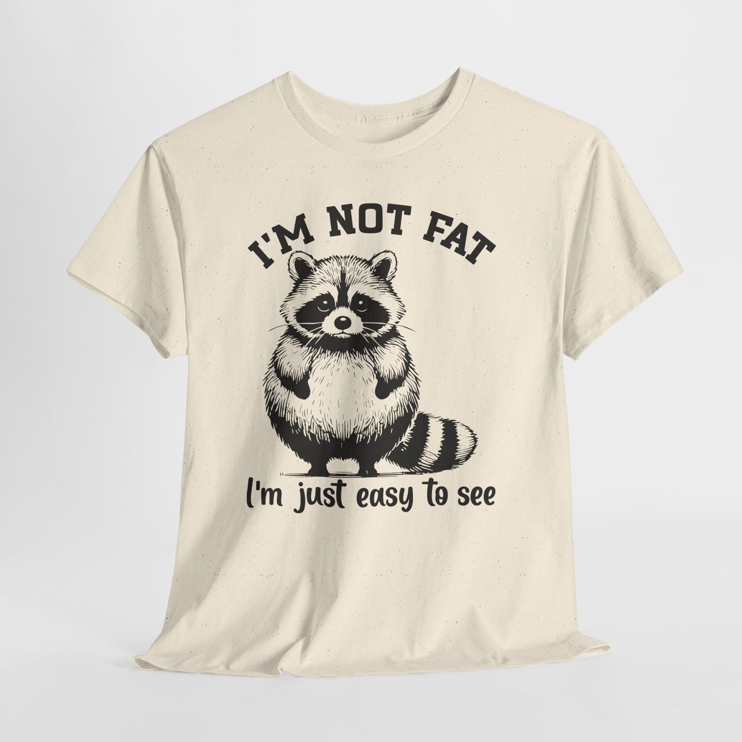 I'm Not Fat - I'm Just Easy to See