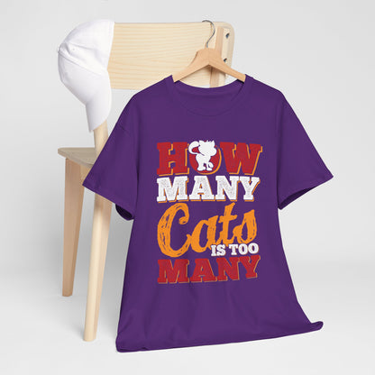 How Many Cats Is Too Many ? - zabawna koszulka dla kociary