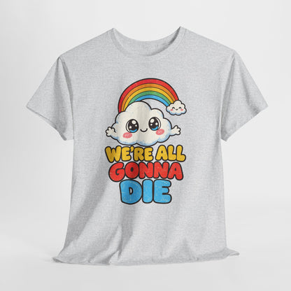 We're All Gonna Die - Najsłodsza dawka egzystencjalnego realizmu!