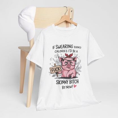 If Swearing Burned Calories - Gdyby przeklinanie spalało kalorie, byłabym już chudą s*ką