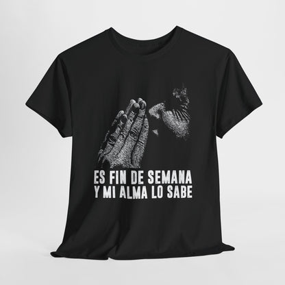 Jest weekend i moja dusza to wie - hiszpański napis "Es fin de semana y mi alma lo sabe"