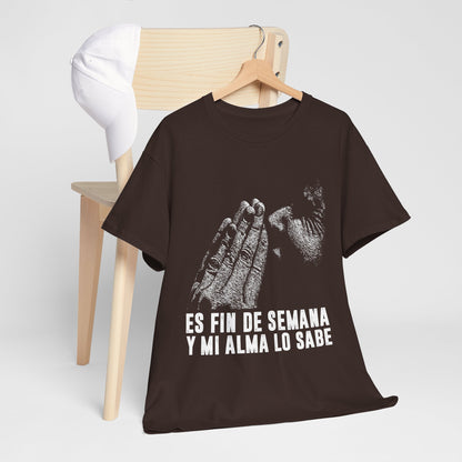 Jest weekend i moja dusza to wie - hiszpański napis "Es fin de semana y mi alma lo sabe"