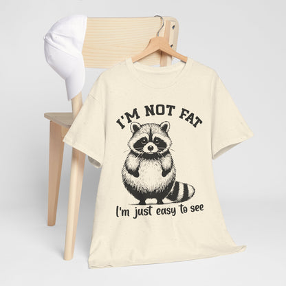 I'm Not Fat - I'm Just Easy to See