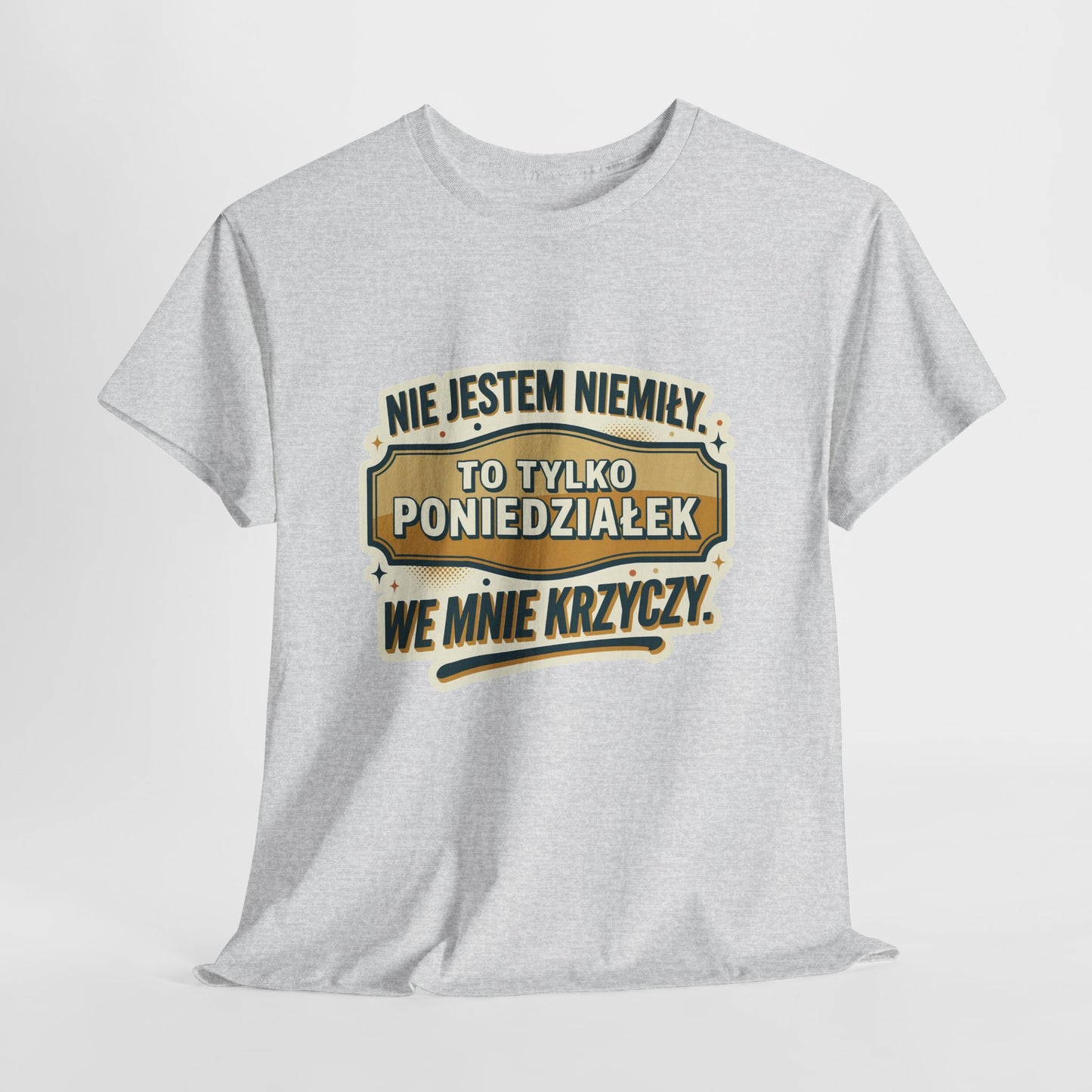 Nie jestem niemiły, to tylko poniedziałek we mnie krzyczy