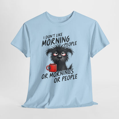 I Don't Like Morning People - Or Mornings Or People