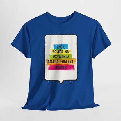 Życie polega na używaniu całego pudełka kredek - kolorowy przekaz