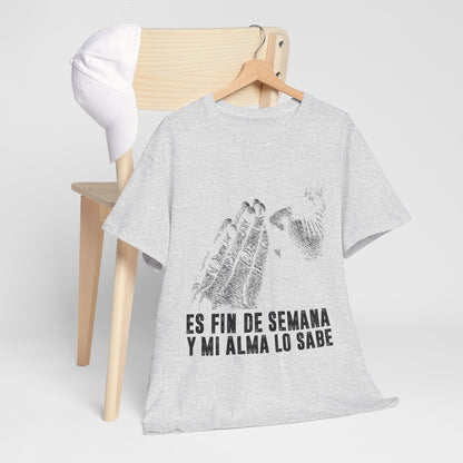 Jest weekend i moja dusza to wie - hiszpański napis "Es fin de semana y mi alma lo sabe"