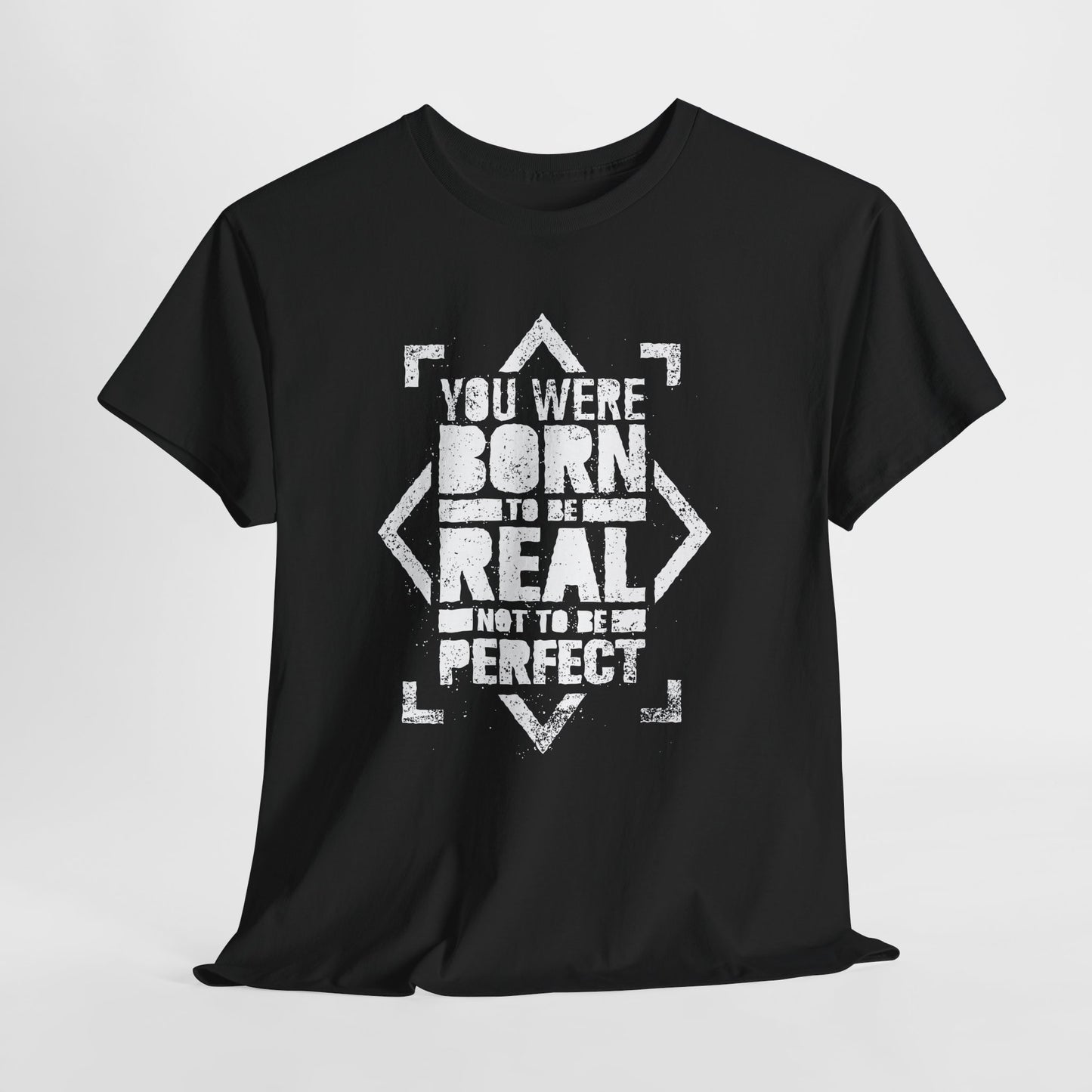 You Were Born to Be Real Not to Be Perfect - koszulka motywacyjna