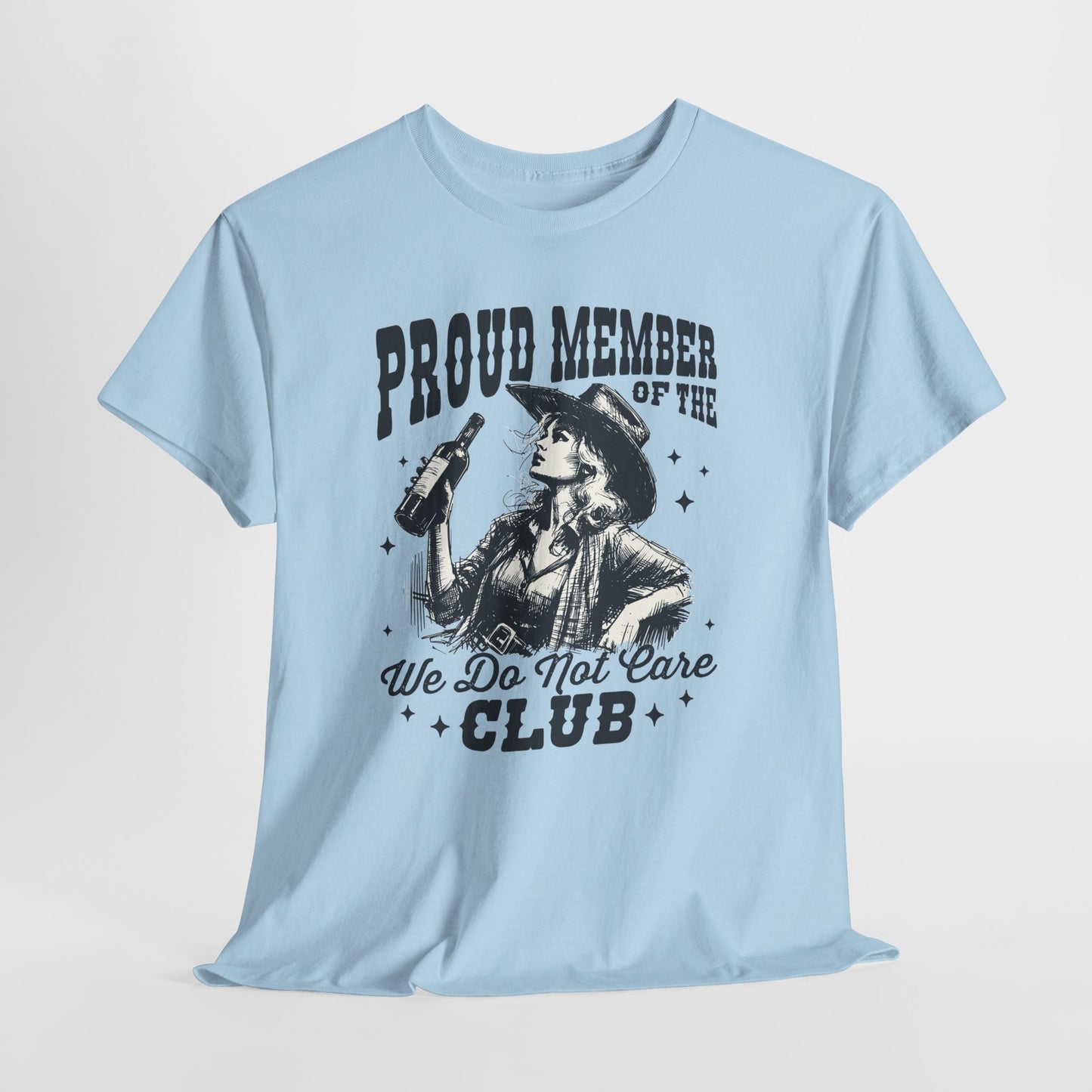 Proud Member of the We Do Not Care Club