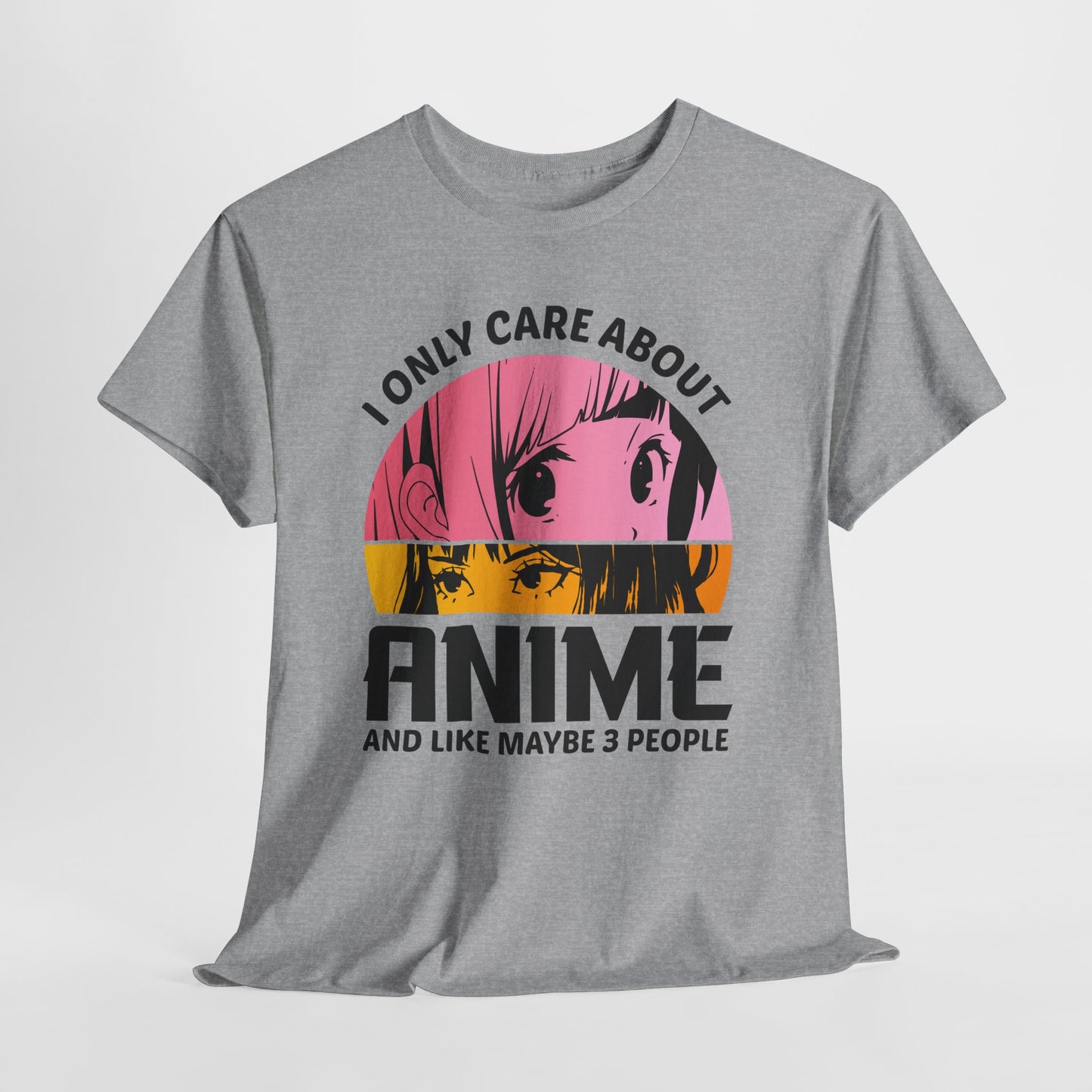 I Only Care About Anime And Like Maybe 3 People - dla fanów Anime