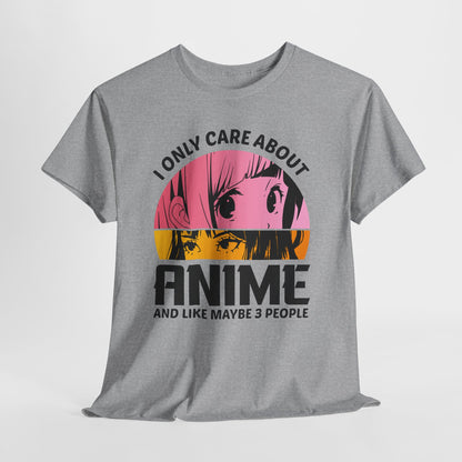 I Only Care About Anime And Like Maybe 3 People - dla fanów Anime