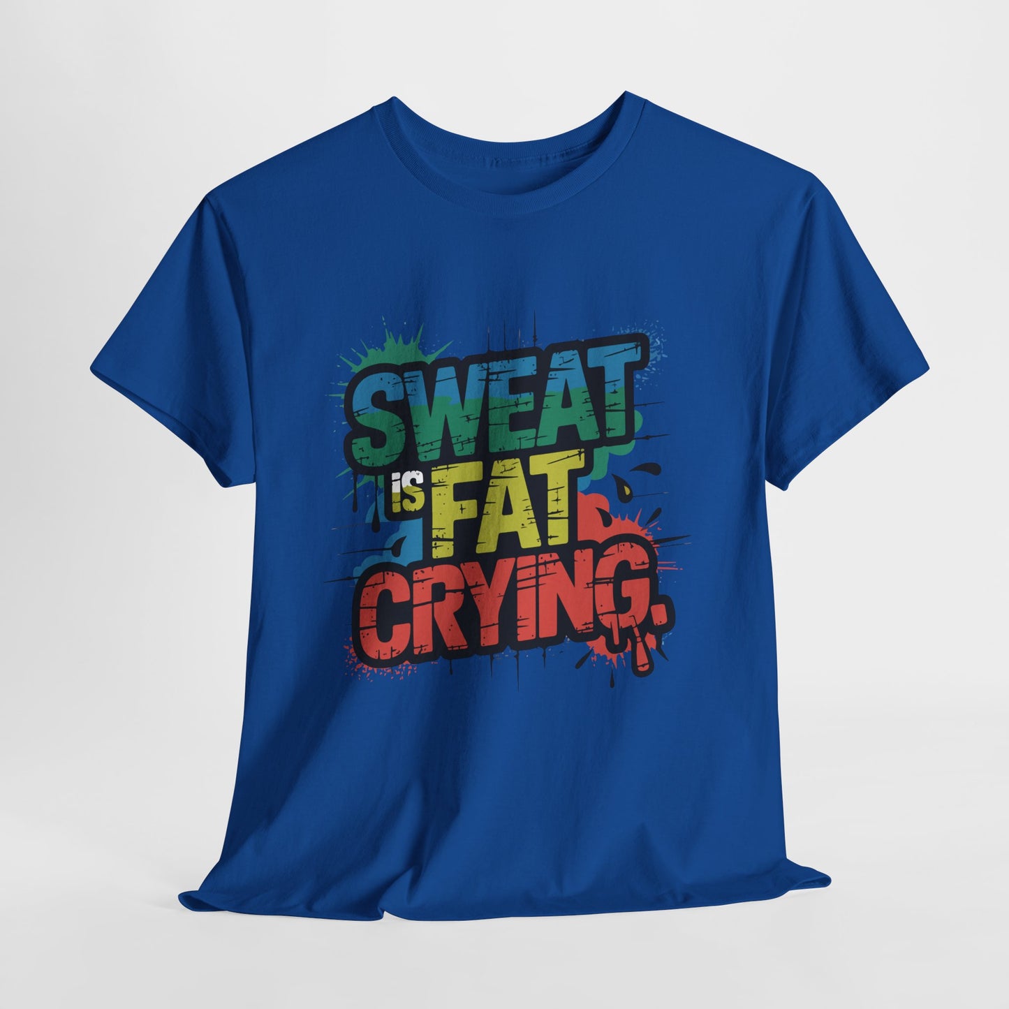 Sweat Is Fat Crying - sarkastyczna motywacja na trening