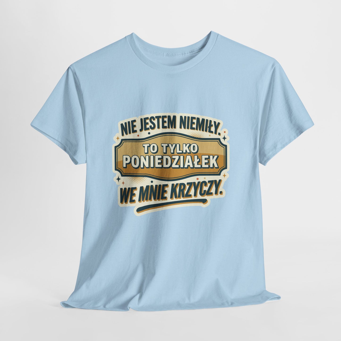 Nie jestem niemiły, to tylko poniedziałek we mnie krzyczy
