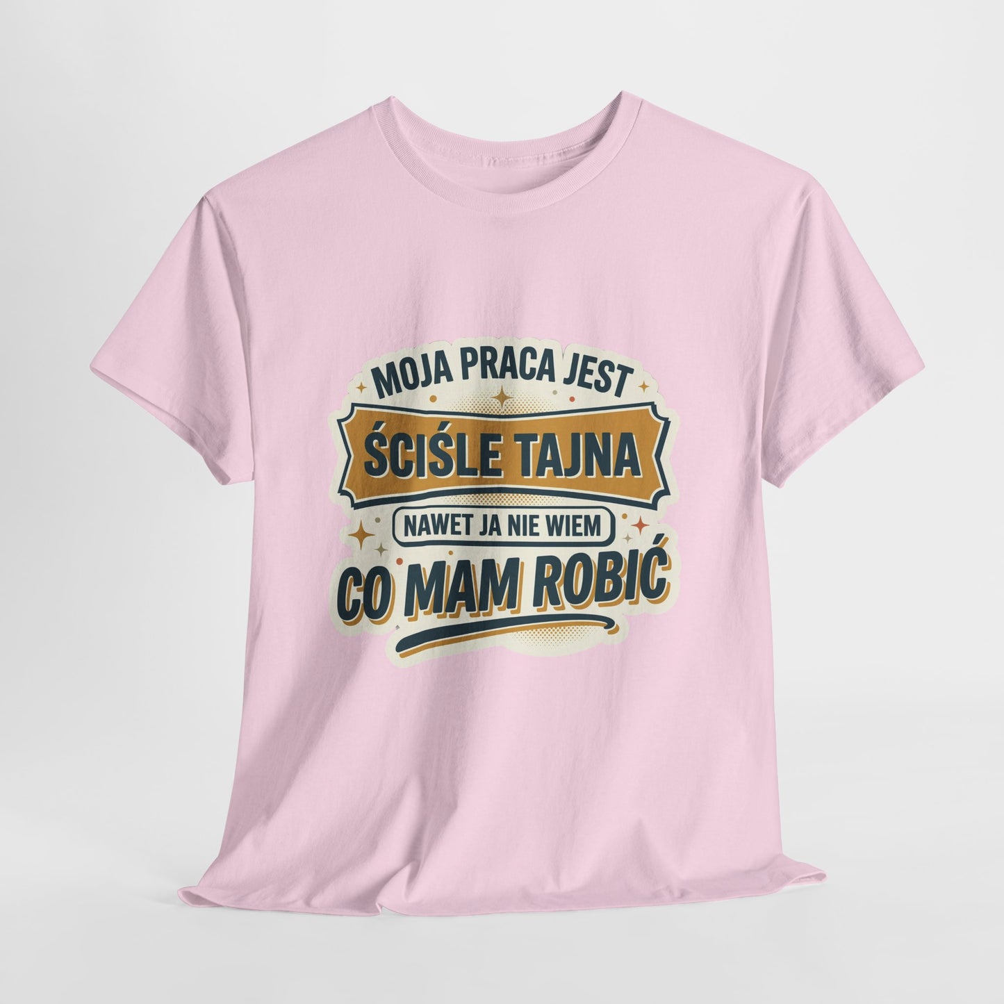 Moja praca jest ściśle tajna, nawet ja nie wiem co mam robić