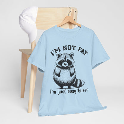 I'm Not Fat - I'm Just Easy to See