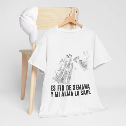 Jest weekend i moja dusza to wie - hiszpański napis "Es fin de semana y mi alma lo sabe"